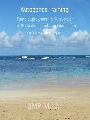 cover image of Autogenes Training--Komplettprogramm & Kurzversion--mit Rücknahme und zum Einschlafen--im Sitzen oder Liegen